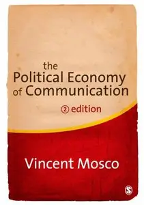 The Political Economy of Communication, 2nd Edition (repost)