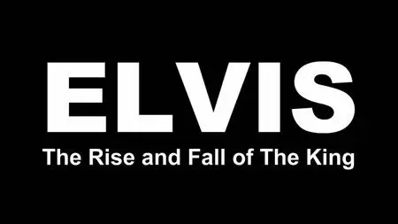 Ch5. - Elvis: Rise And Fall Of The King (2020)