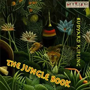 «The Jungle Book» by Joseph Rudyard Kipling