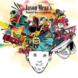 Jason Mraz - Beautiful Mess - Live On Earth (2009) [lossless]