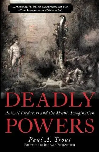 Deadly Powers: Animal Predators and the Mythic Imagination