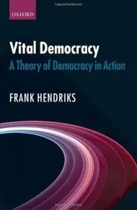 Vital Democracy: A Theory of Democracy in Action [Repost]