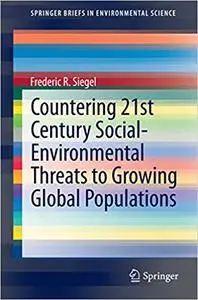 Countering 21st Century Social-Environmental Threats to Growing Global Populations