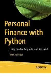 Personal Finance with Python: Using pandas, Requests, and Recurrent