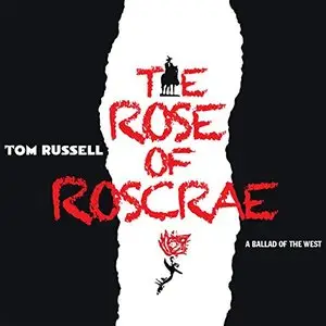 Tom Russell - The Rose Of Roscrae (2015)