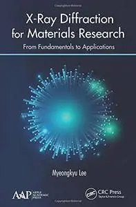 X-Ray Diffraction for Materials Research: From Fundamentals to Applications