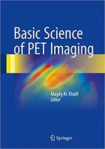 Basic Science of PET Imaging (Repost)