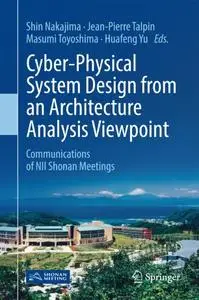 Cyber-Physical System Design from an Architecture Analysis Viewpoint: Communications of NII Shonan Meetings