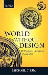World without Design: The Ontological Consequences of Naturalism