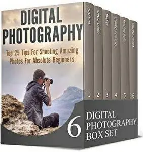 Digital Photography Box Set: 100+ Tips to Learn Basic of Digital Photography and Make Outstanding Photos.