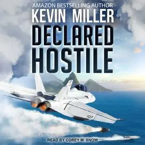 «Declared Hostile» by Kevin P. Miller