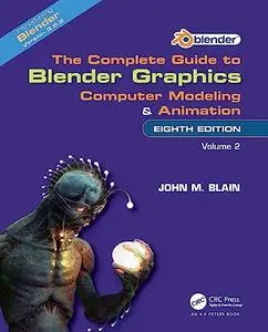 The Complete Guide to Blender Graphics: Volume Two (8th Edition)