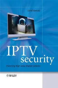 IPTV Security: Protecting High-Value Digital Contents (repost)