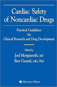 Cardiac Safety of Noncardiac Drugs: Practical Guidelines for Clinical Research and Drug Development