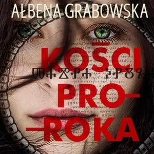 «Kości proroka» by Ałbena Grabowska