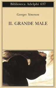 Georges Simenon - Il grande male