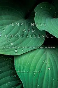 Emptiness and Omnipresence: An Essential Introduction to Tiantai Buddhism