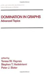 Domination in Graphs Advanced Topics Domination in Graphs Advanced Topics