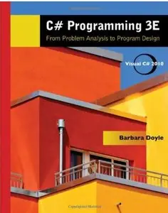 C# Programming: From Problem Analysis to Program Design (3rd edition) [Repost]