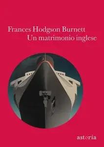 Frances Hodgson Burnett - Un matrimonio inglese