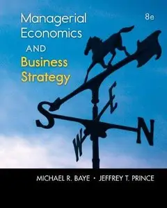 Managerial Economics & Business Strategy (8th edition) (Repost)