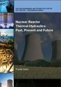 Nuclear Reactor Thermal-Hydraulics: Past, Present and Future