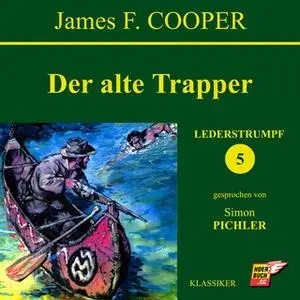 «Lederstrumpf - Band 5: Der alte Trapper» by James F. Cooper