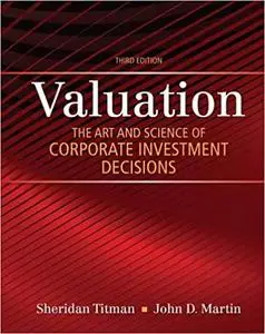 Valuation: The Art and Science of Corporate Investment Decisions (Repost)