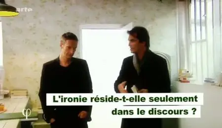 (Arte) Philosophie : Ironie (2011)