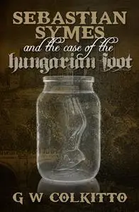 «The Case of the Hungarian Foot» by George Colkitto