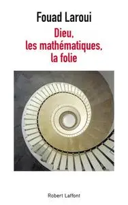 Fouad Laroui, "Dieu, les mathématiques, la folie"