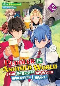 «Peddler in Another World: I Can Go Back to My World Whenever I Want! Volume 2» by Hiiro Shimotsuki