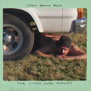Craig Brown Band - The Lucky Ones Forget (2017)