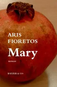 «Mary» by Aris Fioretos