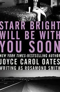 «Starr Bright Will Be with You Soon» by Joyce Carol Oates