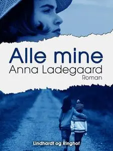 «Alle mine» by Anna Ladegaard