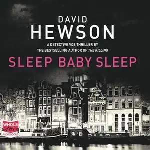 «Sleep Baby Sleep: Pieter Vos, Book 4» by David Hewson