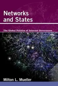 Networks and States: The Global Politics of Internet Governance