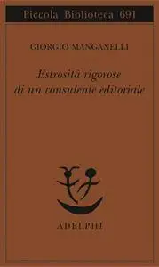 Giorgio Manganelli, "Estrosità rigorose di un consulente editoriale"