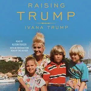 Raising Trump [Audiobook]