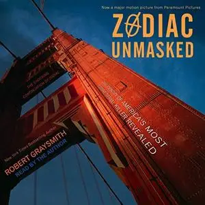 Zodiac Unmasked: The Identity of America's Most Elusive Serial Killer Revealed [Audiobook]