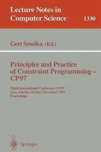 Principles and Practice of Constraint Programming-CP97: Third International Conference, CP97 Linz, Austria, October 29 – Novemb