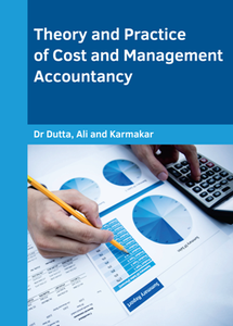 Theory and Practice of Cost and Management Accountancy, Revised Edition