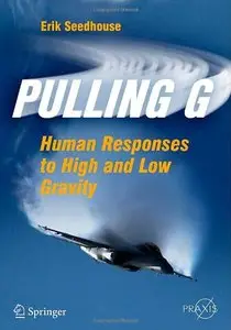Pulling G: Human Responses to High and Low Gravity