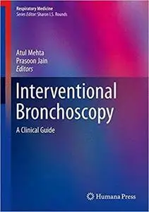 Interventional Bronchoscopy: A Clinical Guide