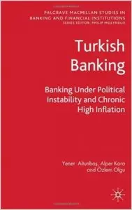 Turkish Banking: Banking Under Political Instability and Chronic High Inflation