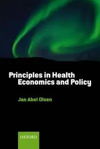 Principles in Health Economics and Policy, 2 Edition