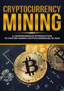 «Cryptocurrency Mining» by Jeffrey Miller