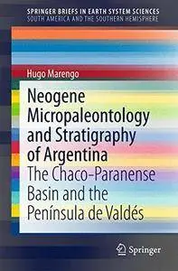 Neogene Micropaleontology and Stratigraphy of Argentina: The Chaco-Paranense Basin and the Península de Valdés