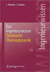 Das Ingenieurwissen: Technische Thermodynamik (Repost)